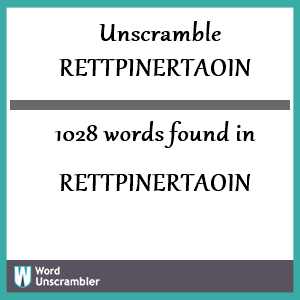 1028 words unscrambled from rettpinertaoin