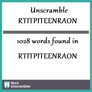 1028 words unscrambled from rtitpiteenraon