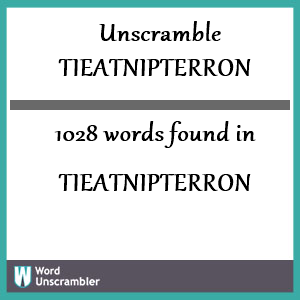 1028 words unscrambled from tieatnipterron