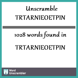 1028 words unscrambled from trtarnieoetpin