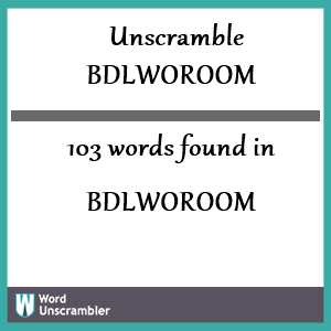 103 words unscrambled from bdlworoom