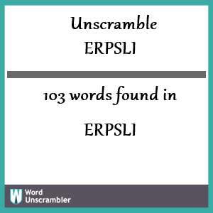103 words unscrambled from erpsli
