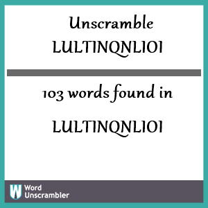 103 words unscrambled from lultinqnlioi