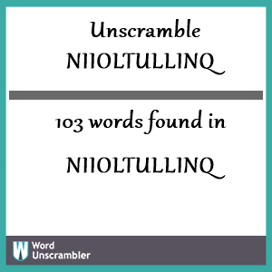 103 words unscrambled from niioltullinq