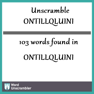 103 words unscrambled from ontillqluini