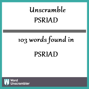 103 words unscrambled from psriad