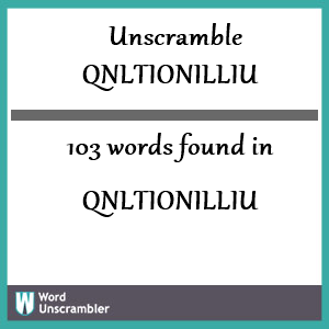 103 words unscrambled from qnltionilliu