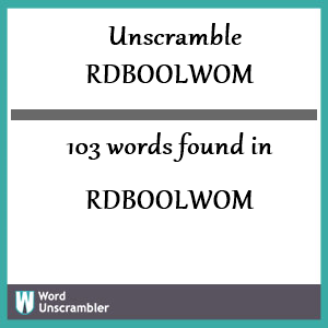 103 words unscrambled from rdboolwom