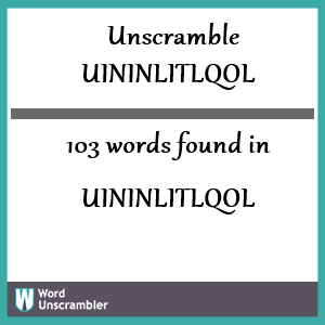 103 words unscrambled from uininlitlqol