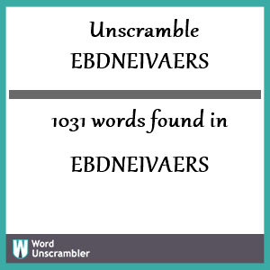 1031 words unscrambled from ebdneivaers