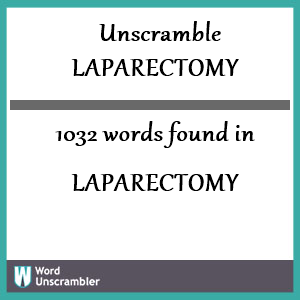 1032 words unscrambled from laparectomy