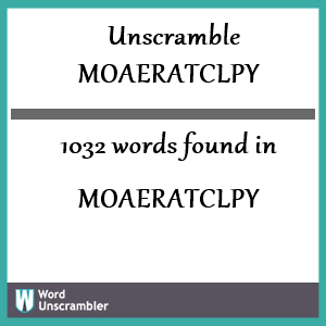1032 words unscrambled from moaeratclpy