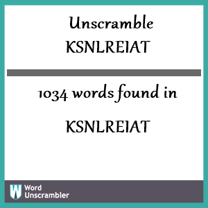 1034 words unscrambled from ksnlreiat