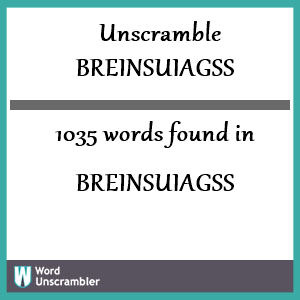 1035 words unscrambled from breinsuiagss