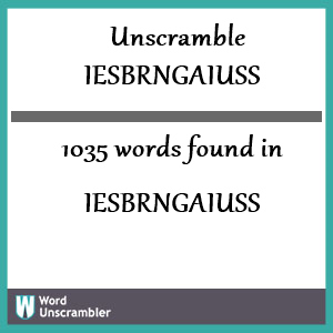 1035 words unscrambled from iesbrngaiuss