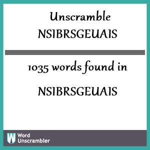 1035 words unscrambled from nsibrsgeuais
