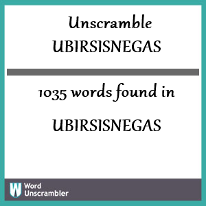 1035 words unscrambled from ubirsisnegas