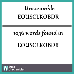 1036 words unscrambled from eousclkobdr