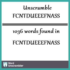 1036 words unscrambled from fcntdueeefnass