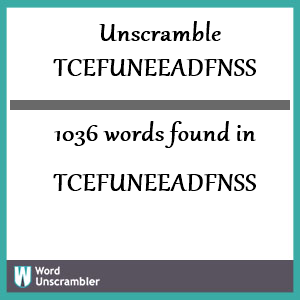 1036 words unscrambled from tcefuneeadfnss