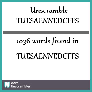 1036 words unscrambled from tuesaennedcffs