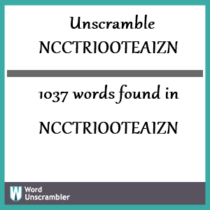 1037 words unscrambled from ncctriooteaizn