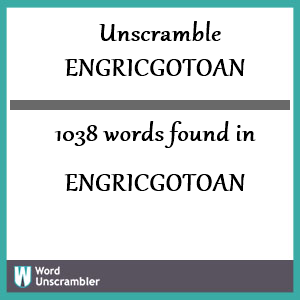 1038 words unscrambled from engricgotoan