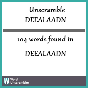 104 words unscrambled from deealaadn