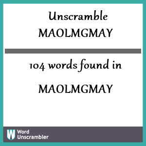 104 words unscrambled from maolmgmay