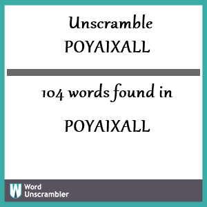 104 words unscrambled from poyaixall