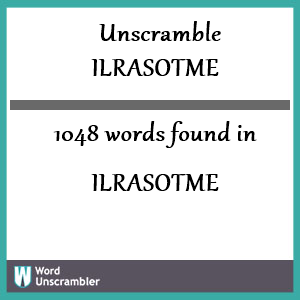 1048 words unscrambled from ilrasotme