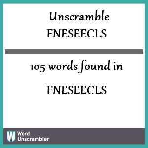 105 words unscrambled from fneseecls