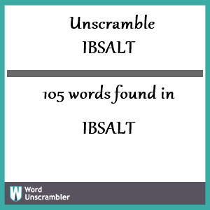 105 words unscrambled from ibsalt