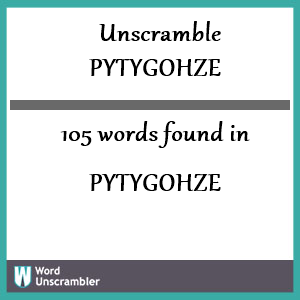 105 words unscrambled from pytygohze