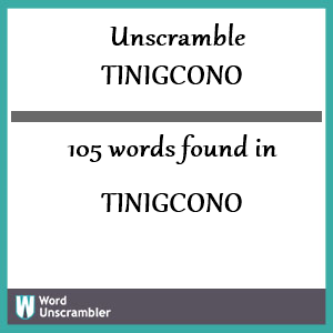 105 words unscrambled from tinigcono