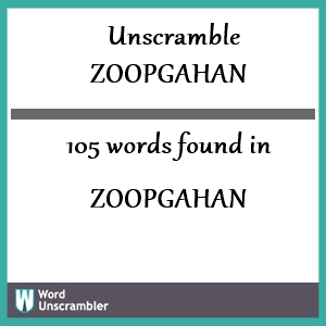 105 words unscrambled from zoopgahan