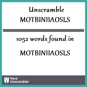 1052 words unscrambled from motbiniiaosls