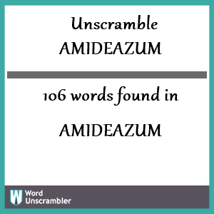 106 words unscrambled from amideazum