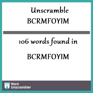 106 words unscrambled from bcrmfoyim