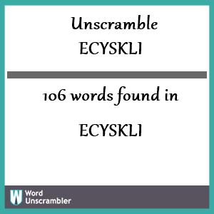 106 words unscrambled from ecyskli