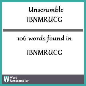 106 words unscrambled from ibnmrucg