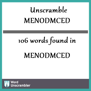 106 words unscrambled from menodmced