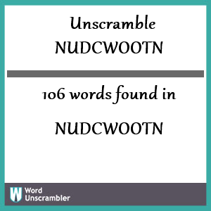 106 words unscrambled from nudcwootn