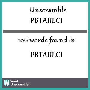 106 words unscrambled from pbtaiilci