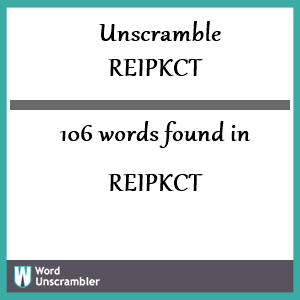 106 words unscrambled from reipkct