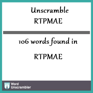 106 words unscrambled from rtpmae