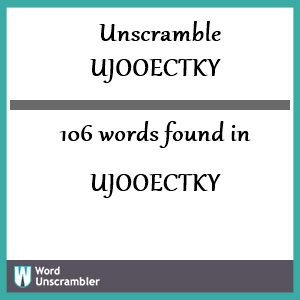 106 words unscrambled from ujooectky