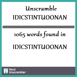 1065 words unscrambled from idicstintuoonan
