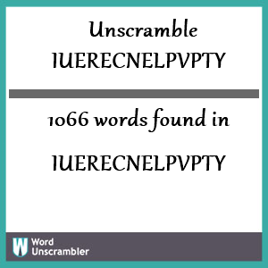 1066 words unscrambled from iuerecnelpvpty