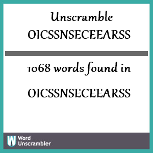 1068 words unscrambled from oicssnseceearss